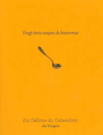 Vingt-trois soupes de bienvenue : la Colline du Colombier des Troisgros