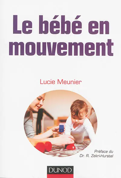 Le bébé en mouvement : accompagner son développement psychomoteur
