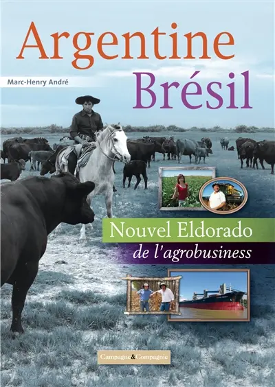 Argentine, Brésil : nouvel Eldorado de l'agrobusiness
