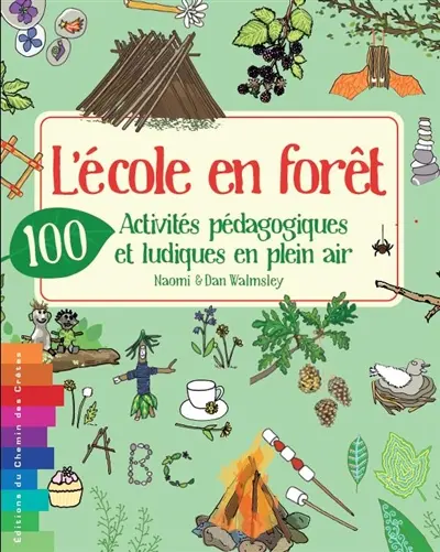 L'école en forêt : 100 activités pédagogiques et ludiques en plein air