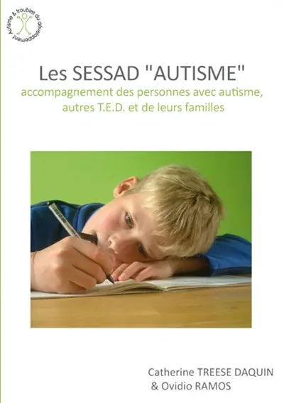 Les SESSAD autisme : accompagnement des personnes avec autisme, autres TED et de leurs familles