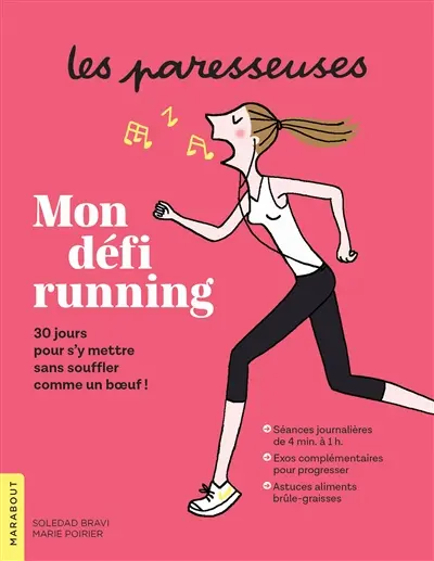 Les paresseuses : mon défi running : 30 jours pour s'y mettre sans souffler comme un boeuf !