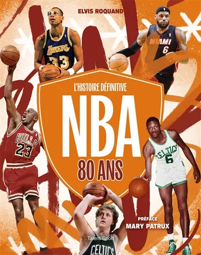 NBA 80 ans : l'histoire définitive