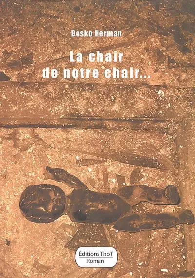 La chair de notre chair...