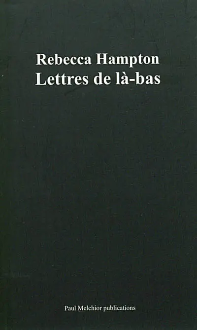 Lettres de là-bas : correspondance avec Paul Melchior