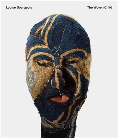 Louise Bourgeois The Woven Child