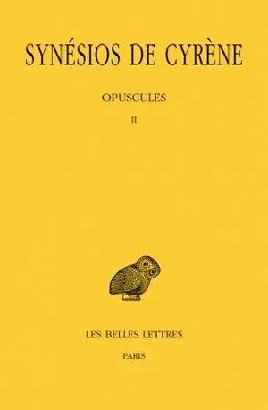Synésios de Cyrène. Vol. 5. Opuscules II