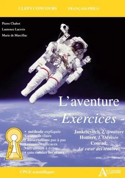 L'aventure, exercices : Jankélévitch, L'aventure ; Homère, L'Odyssée ; Conrad, Au coeur des ténèbres : CPGE scientifiques