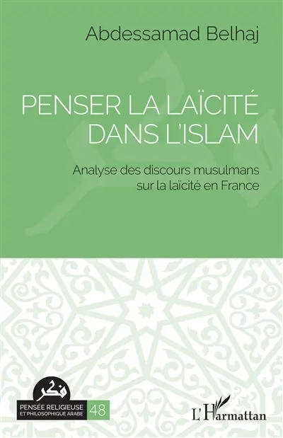 Penser la laïcité dans l'islam : analyse des discours musulmans sur la laïcité en France