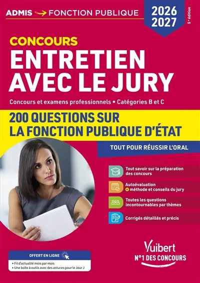 Entretien avec le jury : concours et examens professionnels, catégories B et C : 200 questions sur la fonction publique d'Etat pour réussir l'oral, 2026-2027