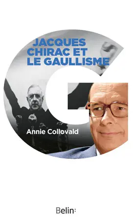 Jacques Chirac et le gaullisme : biographie d'un héritier à histoires