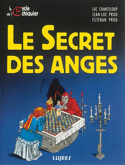 Le cycle de l'échiquier. Vol. 1. Le secret des anges