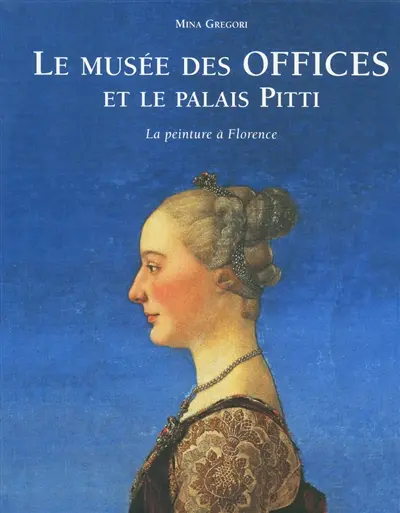 Le Musée des Offices et le palais Pitti : la peinture à Florence