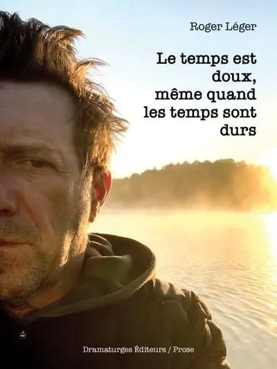 Le temps est doux, même quand les temps sont durs