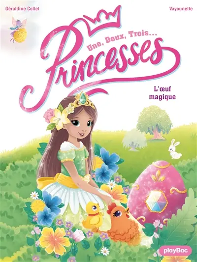 Une, deux, trois... Princesses. Vol. 19. L'oeuf magique