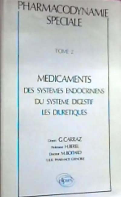 Pharmacodynamie spéciale. Vol. 2. Médicaments des systèmes endocriniens, du système digestif : les diurétiques