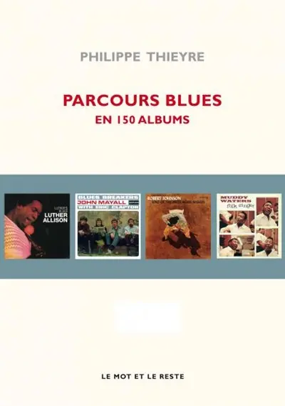 Parcours blues : en 150 albums