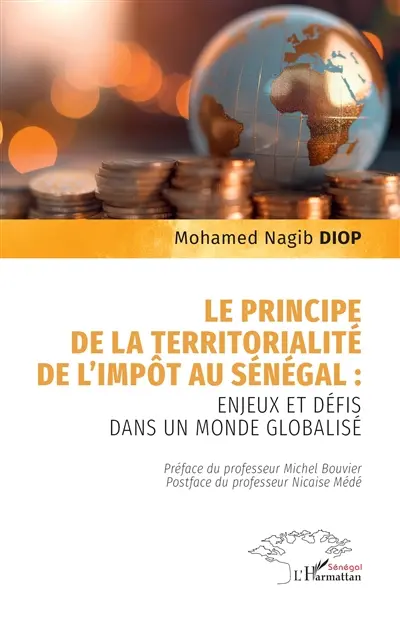 Le principe de la territorialité de l'impôt au Sénégal : enjeux et défis dans un monde globalisé