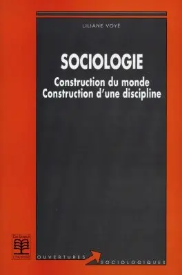 Sociologie : construction du monde, construction d'une discipline