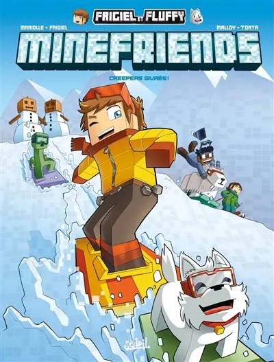 Frigiel et Fluffy : minefriends. Vol. 2. Creepers givrés !