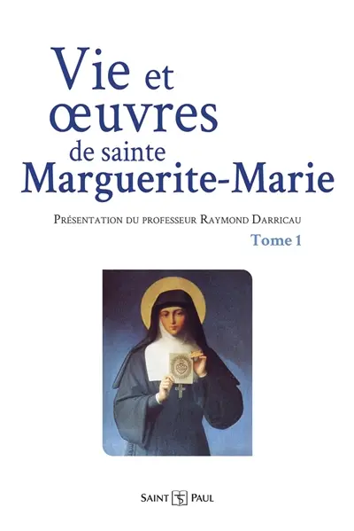 Vies et oeuvres de sainte Marguerite-Marie Alacoque. Vol. 1