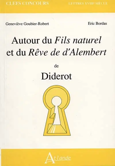 Autour du Fils naturel et du Rêve de d'Alembert, de Diderot