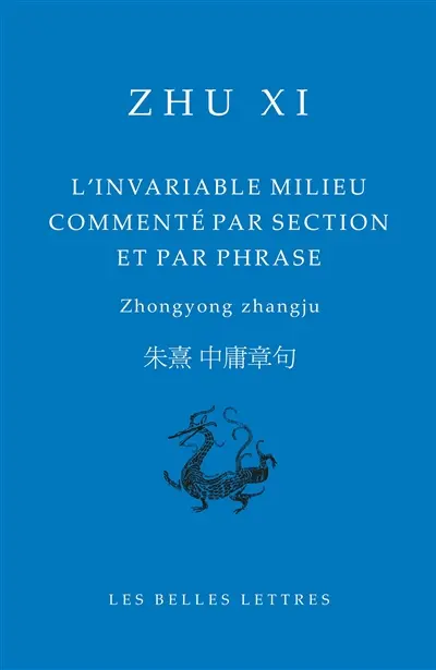 L'invariable milieu commenté par section et par phrase. Zhongyong zhangju