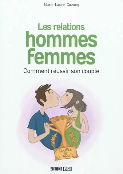 Les relations hommes femmes : comment réussir son couple
