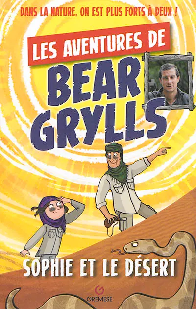 Les aventures de Bear Grylls. Sophie et le désert
