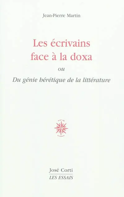 Les écrivains face à la doxa ou Du génie hérétique de la littérature