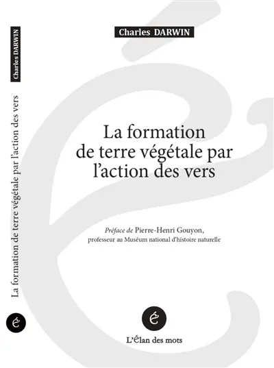 La formation de terre végétale par l'action des vers