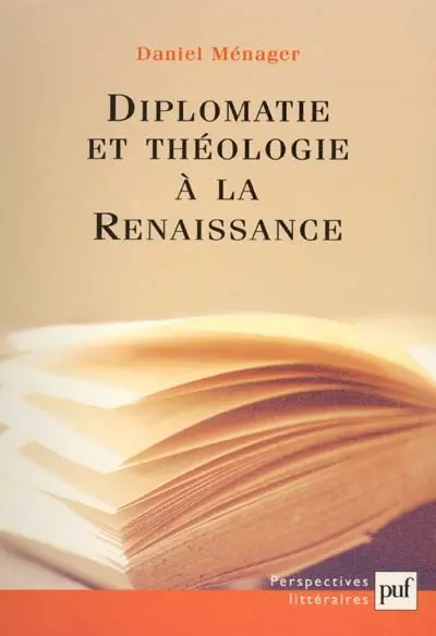 Diplomatie et théologie à la Renaissance