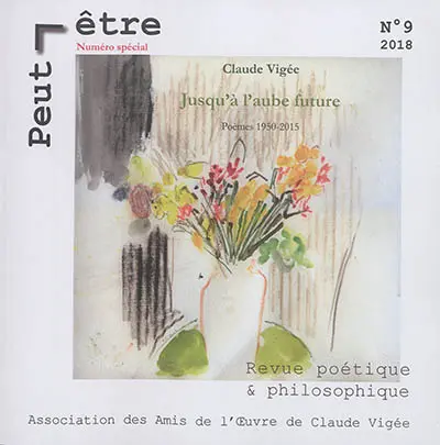 Peut-être, n° 9. Jusqu'à l'aube future : poésies complètes, 1950-2015