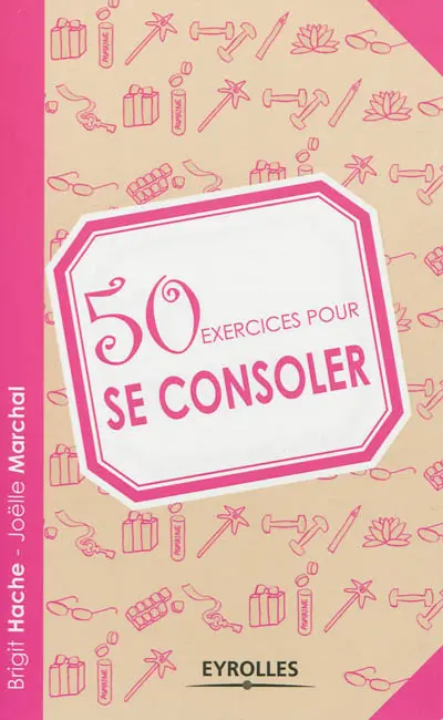 50 exercices pour se consoler