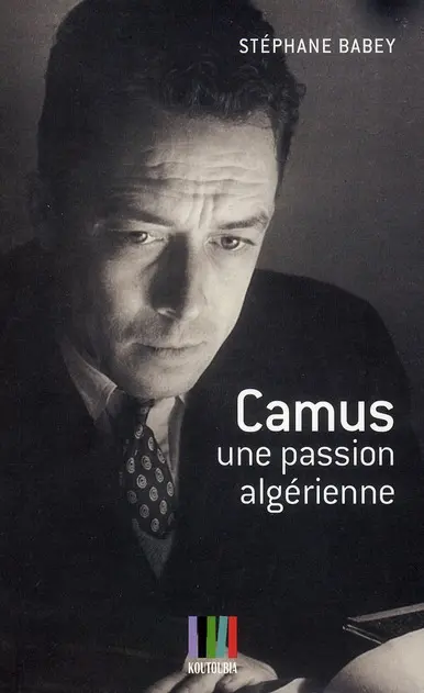 Camus, une passion algérienne