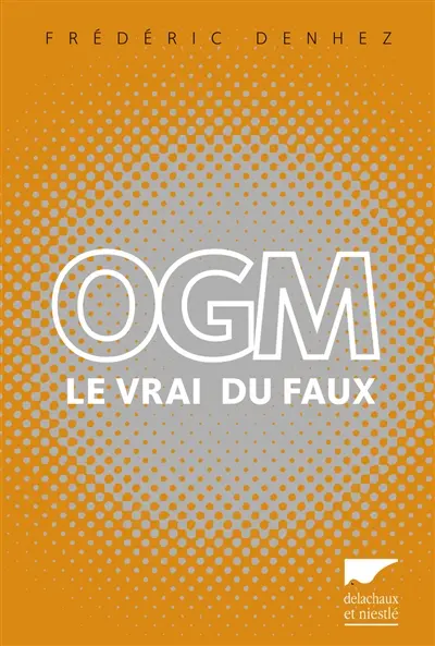 OGM : le vrai du faux