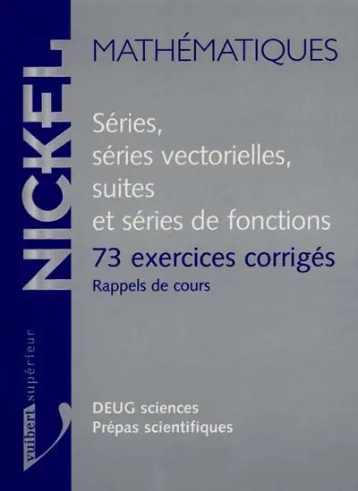 Séries, séries vectorielles, suites et séries de fonctions