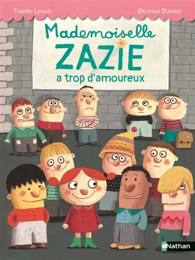 Mademoiselle Zazie. Mademoiselle Zazie a trop d'amoureux