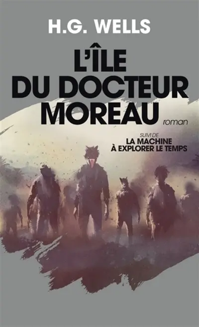 L'île du docteur Moreau. La machine à explorer le temps