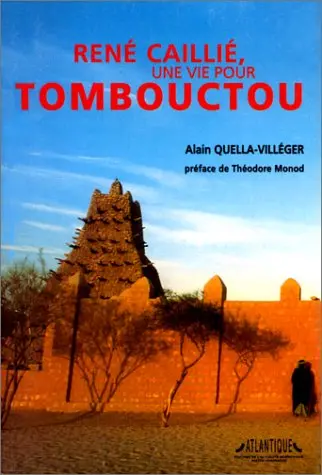 Une vie pour Tombouctou : René Caillié