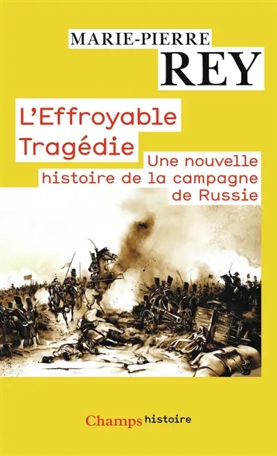 L'effroyable tragédie : une nouvelle histoire de la campagne de Russie