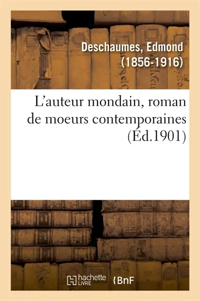 L'auteur mondain, roman de moeurs contemporaines