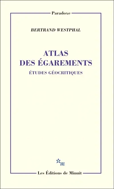 Atlas des égarements : études géocritiques