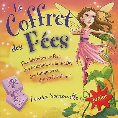 Le coffret des fées : des histoires de fées, des énigmes, de la magie, des tampons et des étoiles d'or !