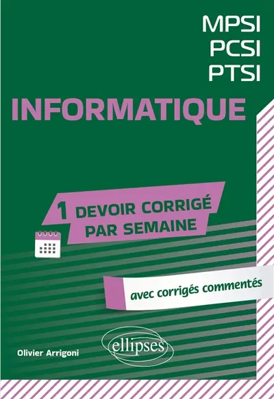 Informatique MPSI, PCSI, PTSI : avec corrigés commentés