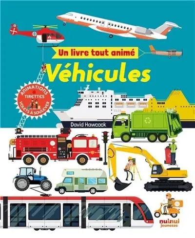 Véhicules : un livre tout animé