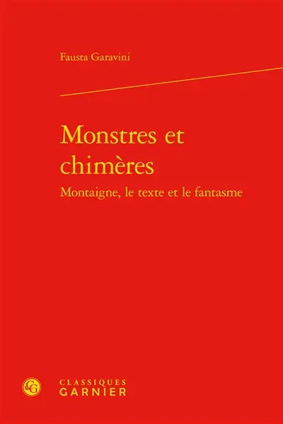 Monstres et chimères : Montaigne, le texte et le fantasme