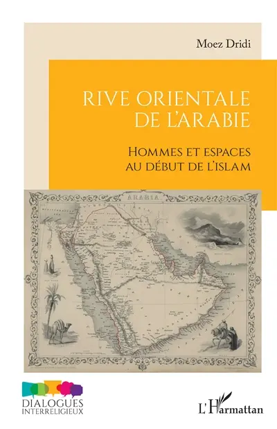 Rive orientale de l'Arabie : hommes et espaces au début de l'islam