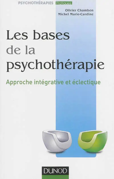 Les bases de la psychothérapie : approche intégrative et éclectique