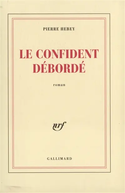 Le confident débordé
